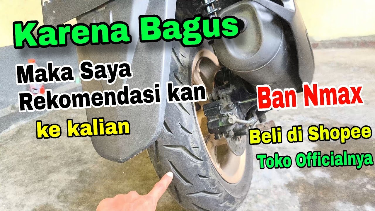 Rekomendasi Ban Nmax Beli di shopee 100% Ori, karena beli di toko officialnya 