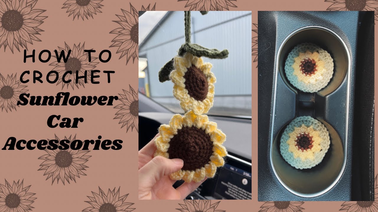 How to Crochet Sunflower Car Accessories