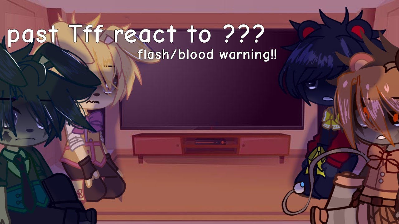 Past Thefamousfilms/TFF react to ??? |gacha club/life|