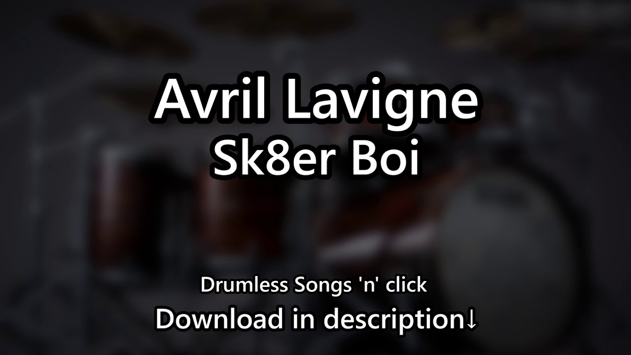 Avril Lavigne - Sk8ter Boi - Drumless Songs 'n' click