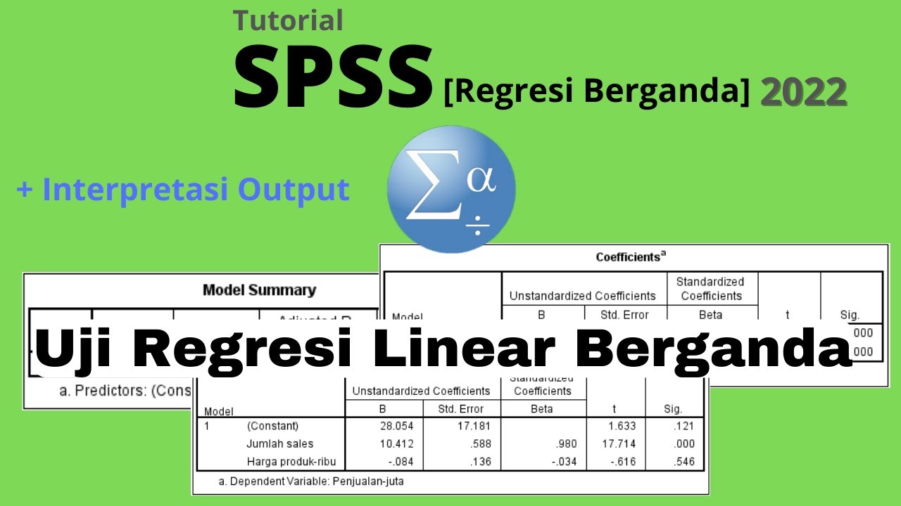 Cara Uji Regresi Linear Berganda dengan SPSS dan Interpretasi Output