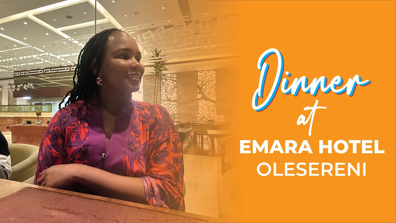 DINNER AT EMARA HOTEL OLE SERENI - NAIROBI KENYA