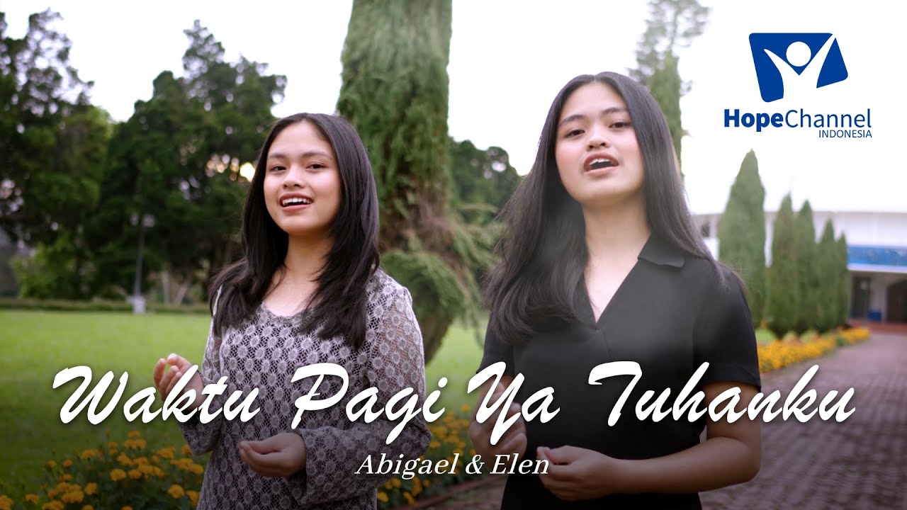 Abigael Monalisa & Elen Tania - Waktu Pagi Ya Tuhanku [Lagu Kristen]