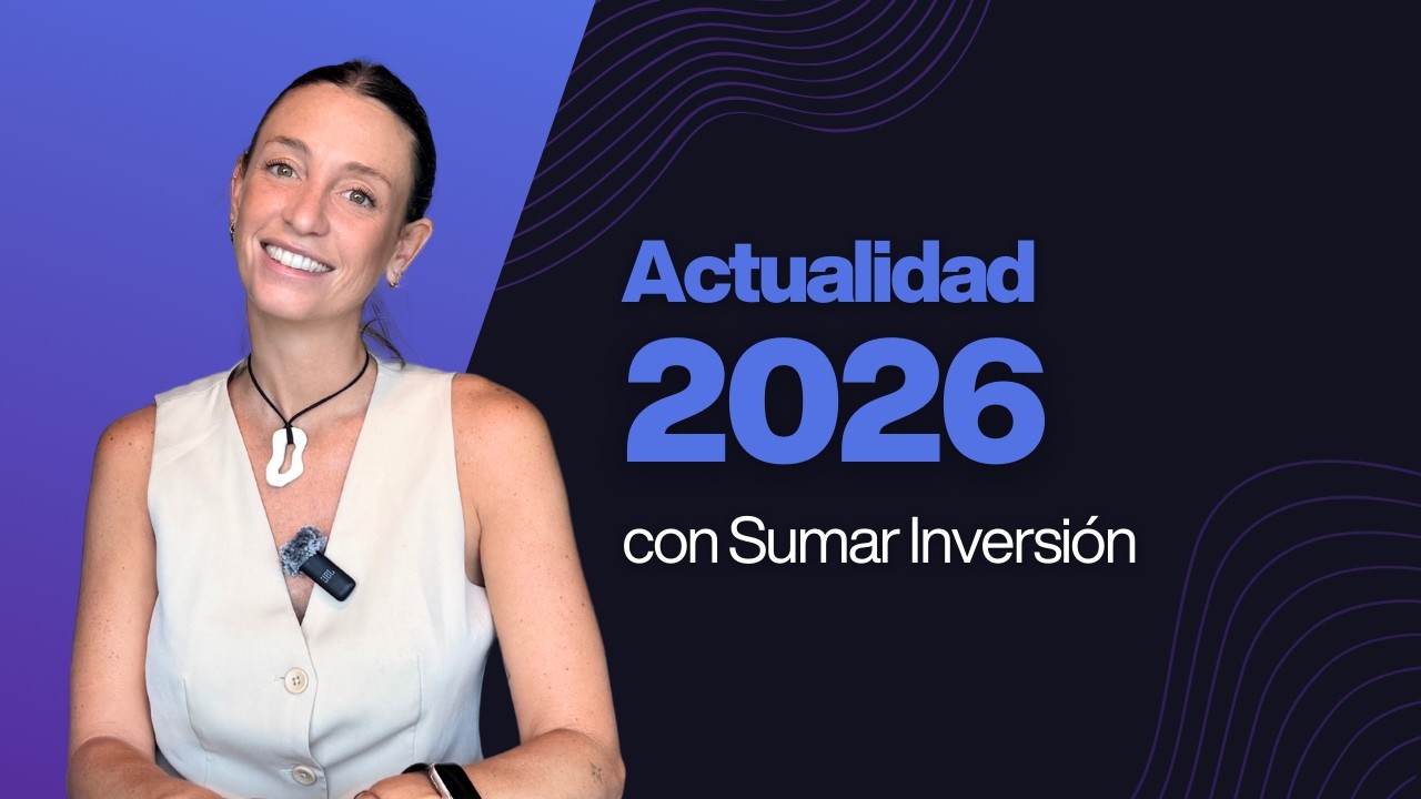 ACTUALIDAD 2026 con Sumar Inversión