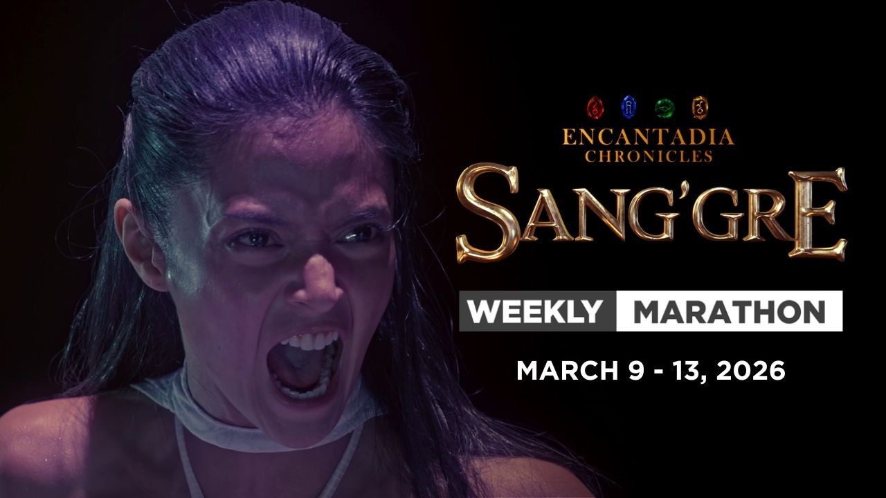 Sang'gre: Weekly Marathon (March 9 - 13, 2026) | Encantadia Chronicles