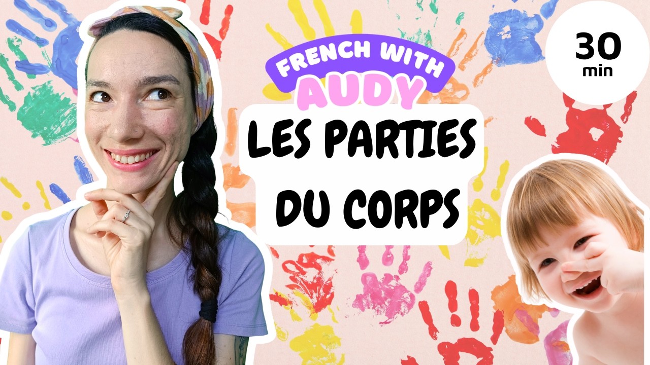 Les Parties du Corps | French With Audy | French for kids and beginners | body parts in french