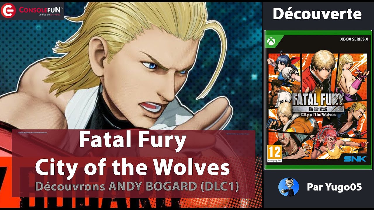 🥋 [DÉCOUVERTE] ANDY BOGARD (DLC) dans FATAL FURY: City of the Wolves – Le retour d’un vétéran ! 🔥