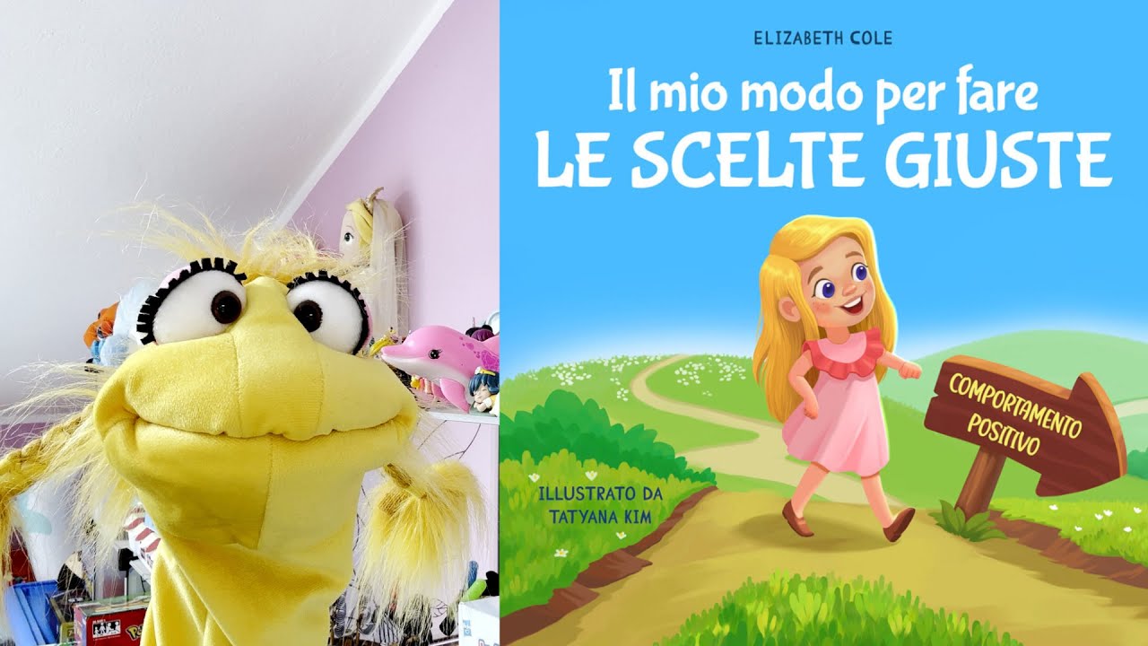 IL MIO MODO PER FARE LE SCELTE GIUSTE - AUDIOLETTURA PER BAMBINI - EDUCARE AL COMPORTAMENTO POSITIVO