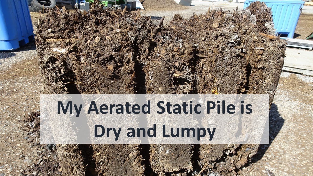 My Aerated Static Pile is Dry and Lumpy