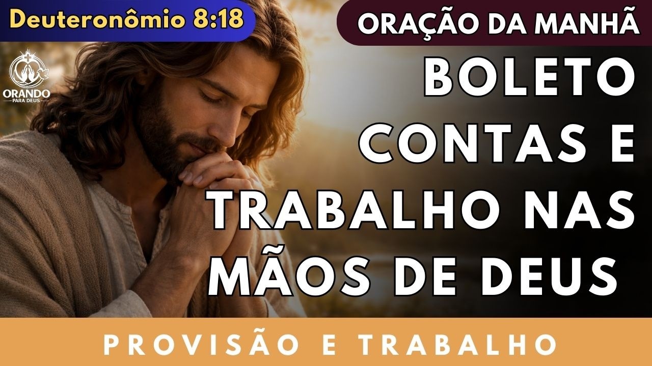 QUARTA DA PROVISÃO: Boleto, Contas e Trabalho Nas Mãos de Deus | Dt 8:18