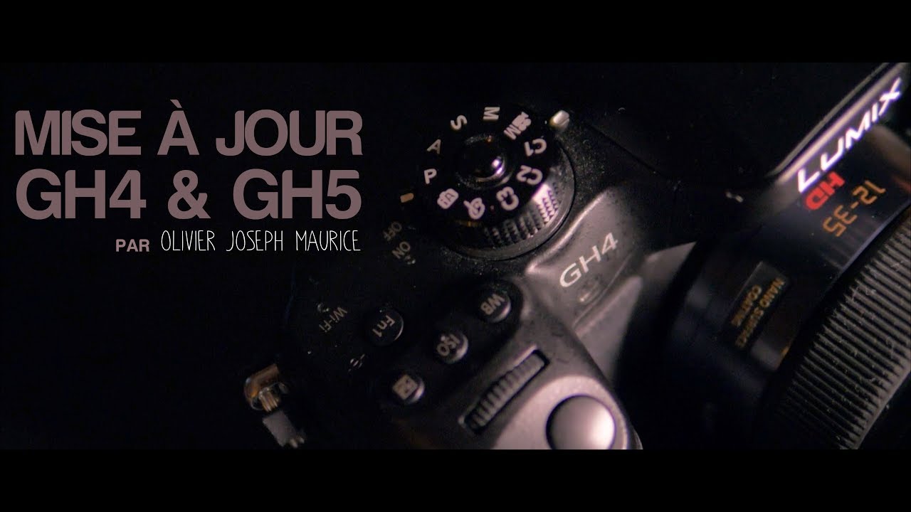 Mise à jour GH4 & GH5