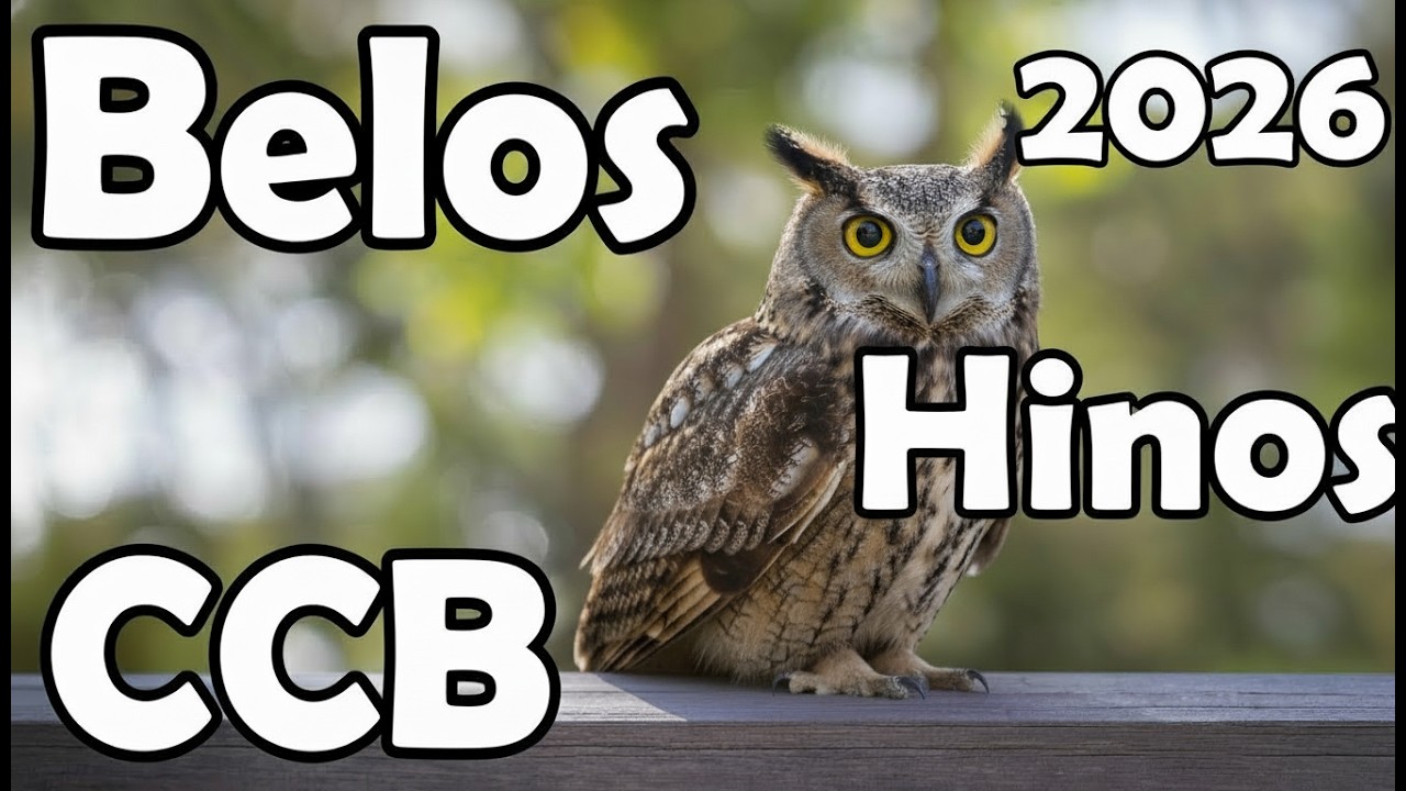 Belos Hinos CCB - Os Hinos Cantados  da CCB - 17/03/2026