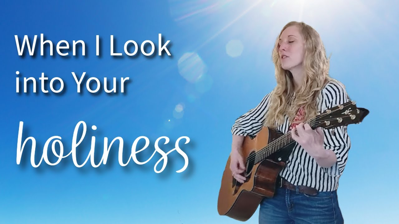 When I look into Your Holiness