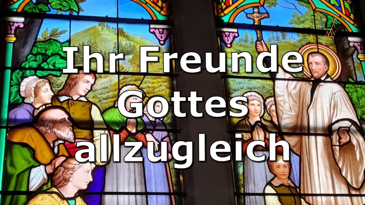 Ihr Freunde Gottes allzugleich (Gl 542)
