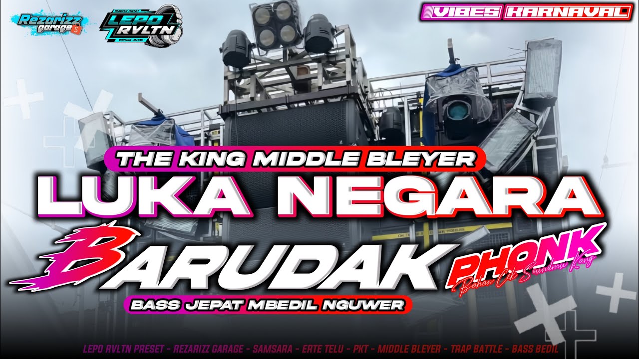 DJ LUKA NEGARA X BARUDAK PHONK - THE KING MIDDLE BLEYER BASS JEPAT MBEDIL NGUWER | LEPO RVLTN
