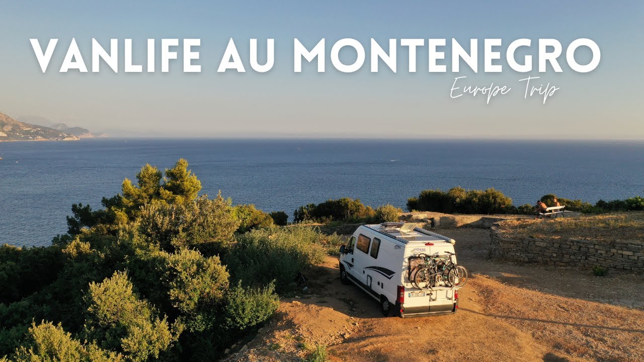 VANLIFE et rencontre au MONTENEGRO