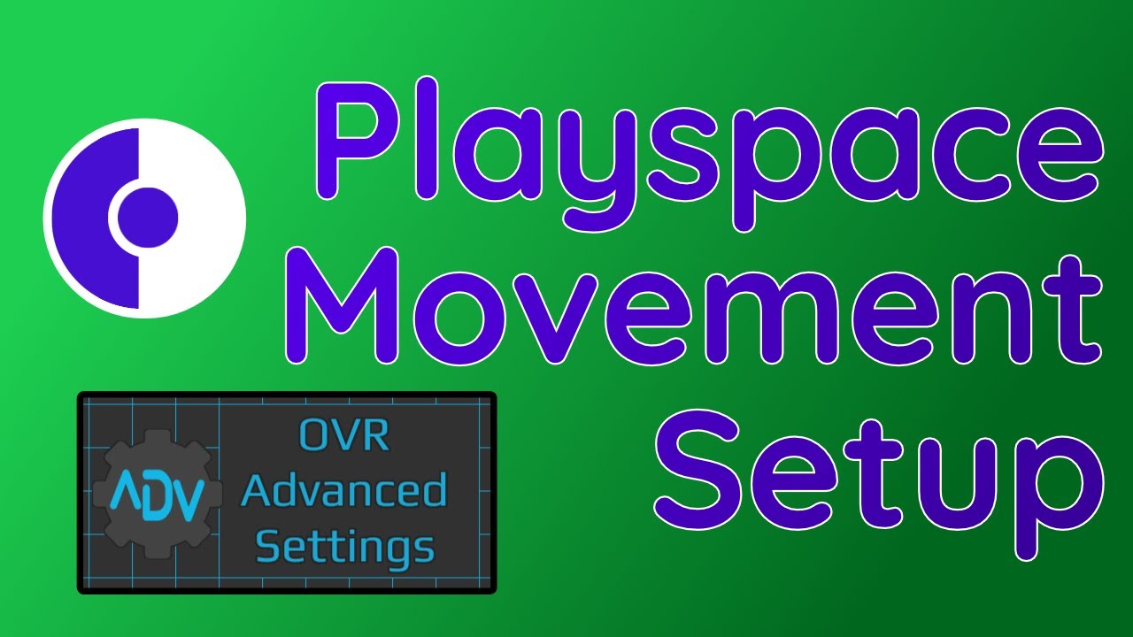 Setting up Playspace Moving with OVR Advanced Settings