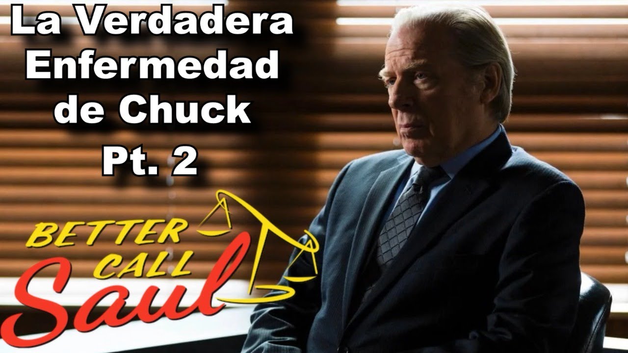¿Cuál era la Verdadera ENFERMEDAD de Chuck? - Análisis de Chuck: Parte 2 / Better Call Saul