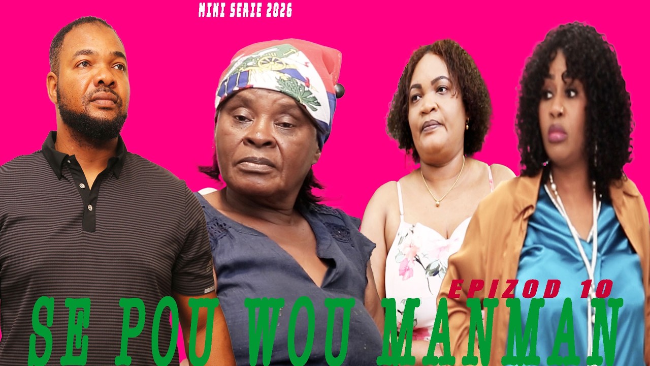 SE POU WOU MANMAN EPIZ&Ograve;D 10 FEYTON  2026 DIRIJE PA GODNEL LATUS