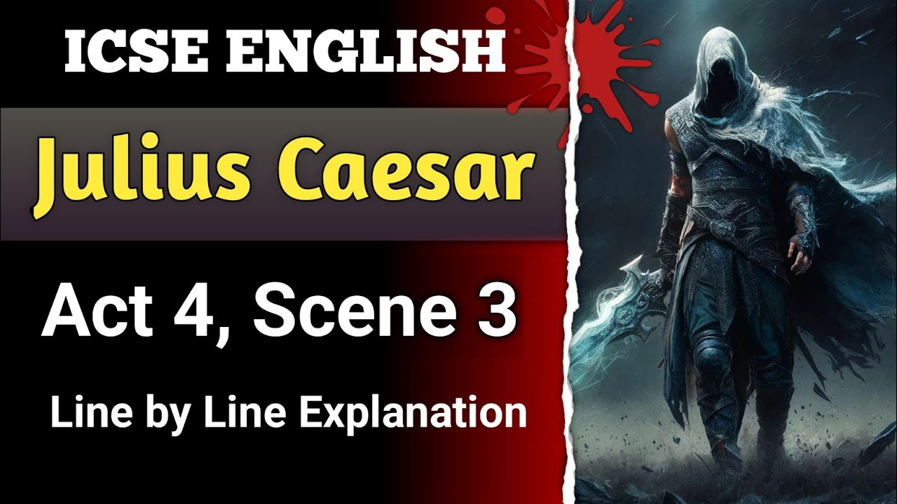 Julius Caesar - Act 4 Scene 3 | line by line explanation in hindi | ICSE | English For All | Drama
