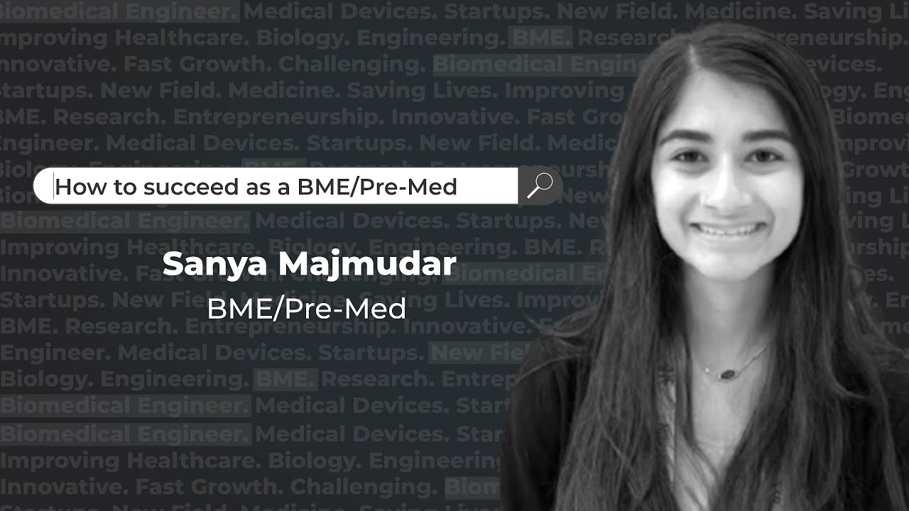 Biomedical Engineering for Pre Med, Should you do Engineering for Pre Med? - Sanya Majmudar