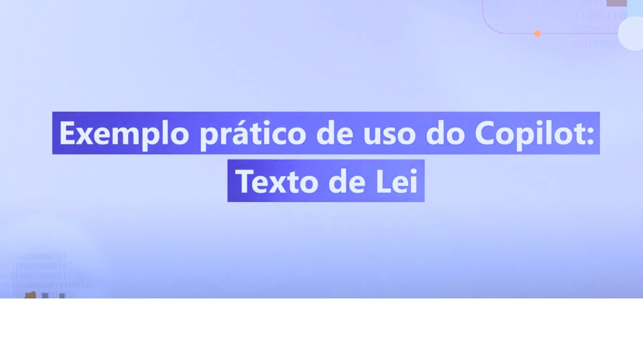 Aula 5 - Exemplo pr&aacute;tico de uso do Copilot: texto de Lei