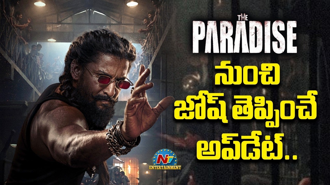 Interesting Update From THE Paradise | Nani | Director Odela || @NTVENT