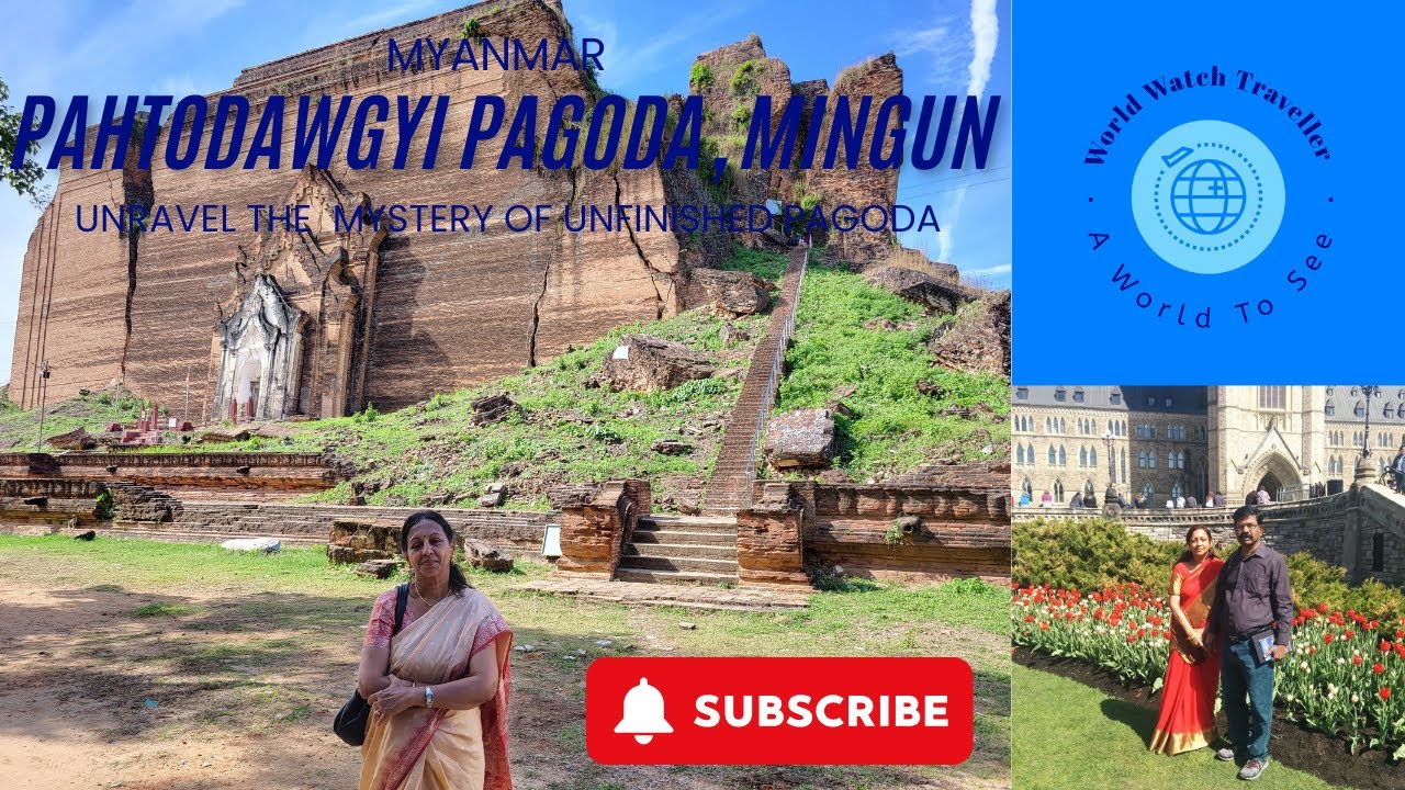 PAHTODAWGYI Pagoda   Mingun  Mandalay - Vlog-3
