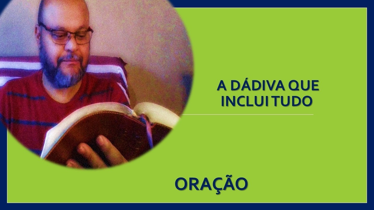 A DÁDIVA QUE INCLUI TUDO