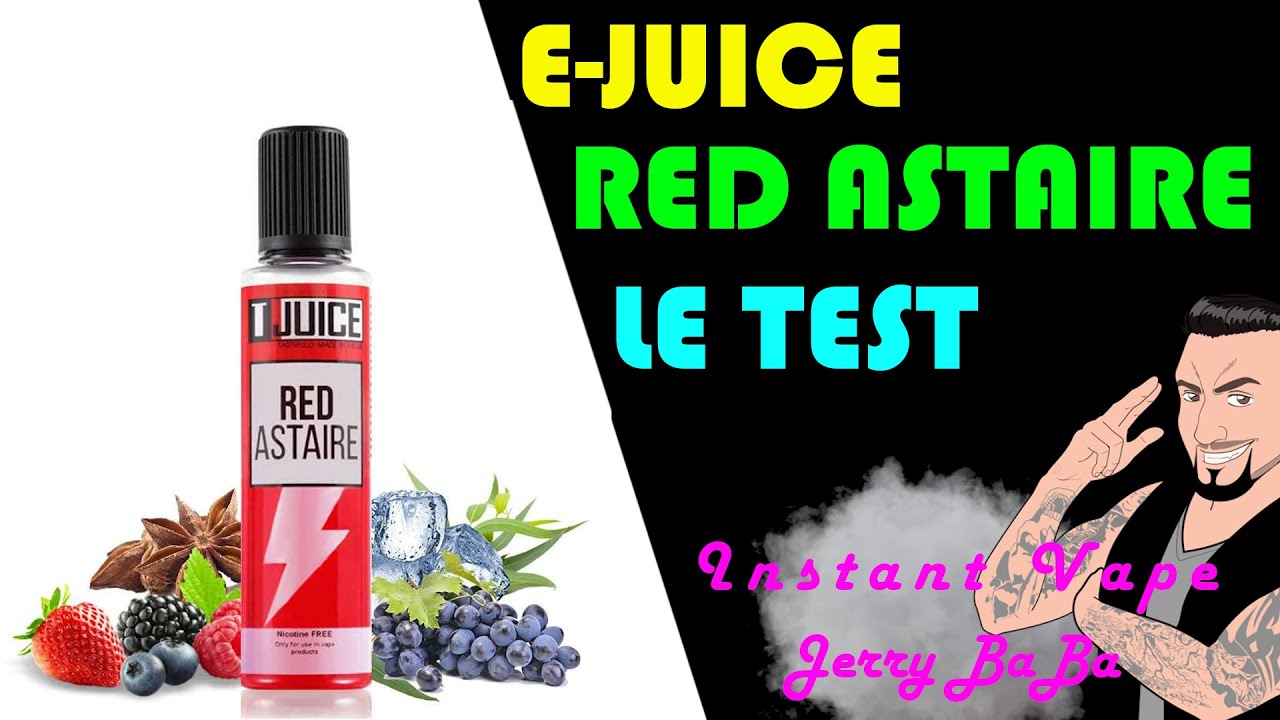 Instant Vape - E-Liquid 🌟 Red Astaire🌟  le meilleur fruit&eacute; frais sur le march&eacute; ?