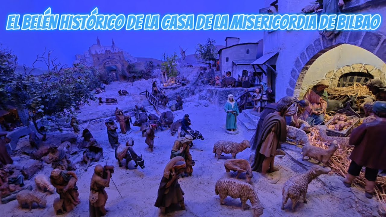 EL BELÉN HISTÓRICO DE LA CASA DE LA MISERICORDIA DE BILBAO.