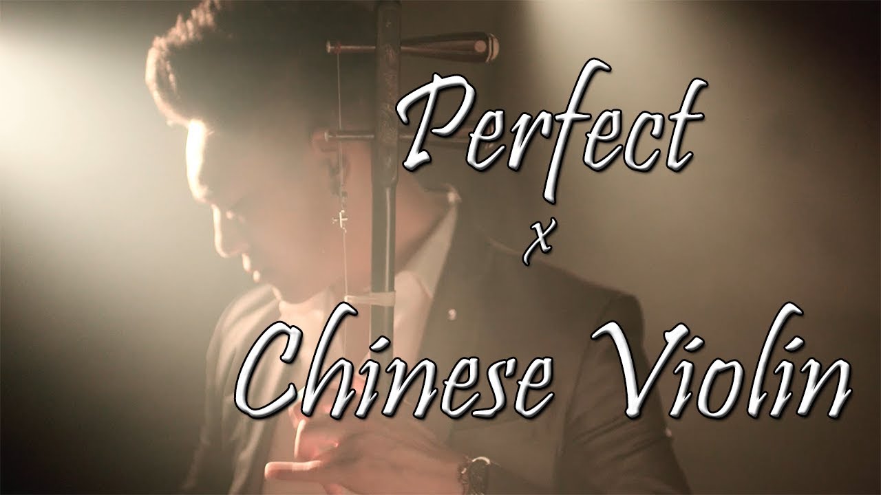 Perfect - Ed Sheeran (Erhu 二胡 Cover) by Jeffrey Pai [MV]