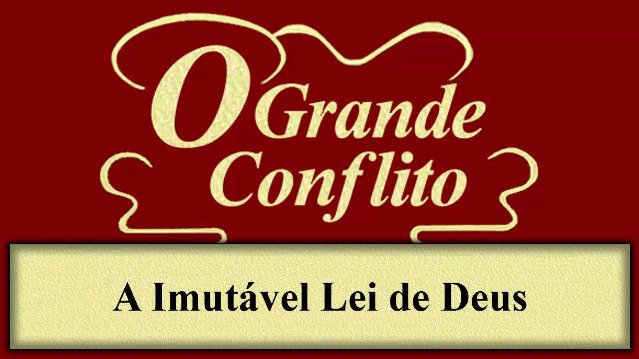 O Grande Conflito - Capítulo 25 - A Imutável Lei de Deus
