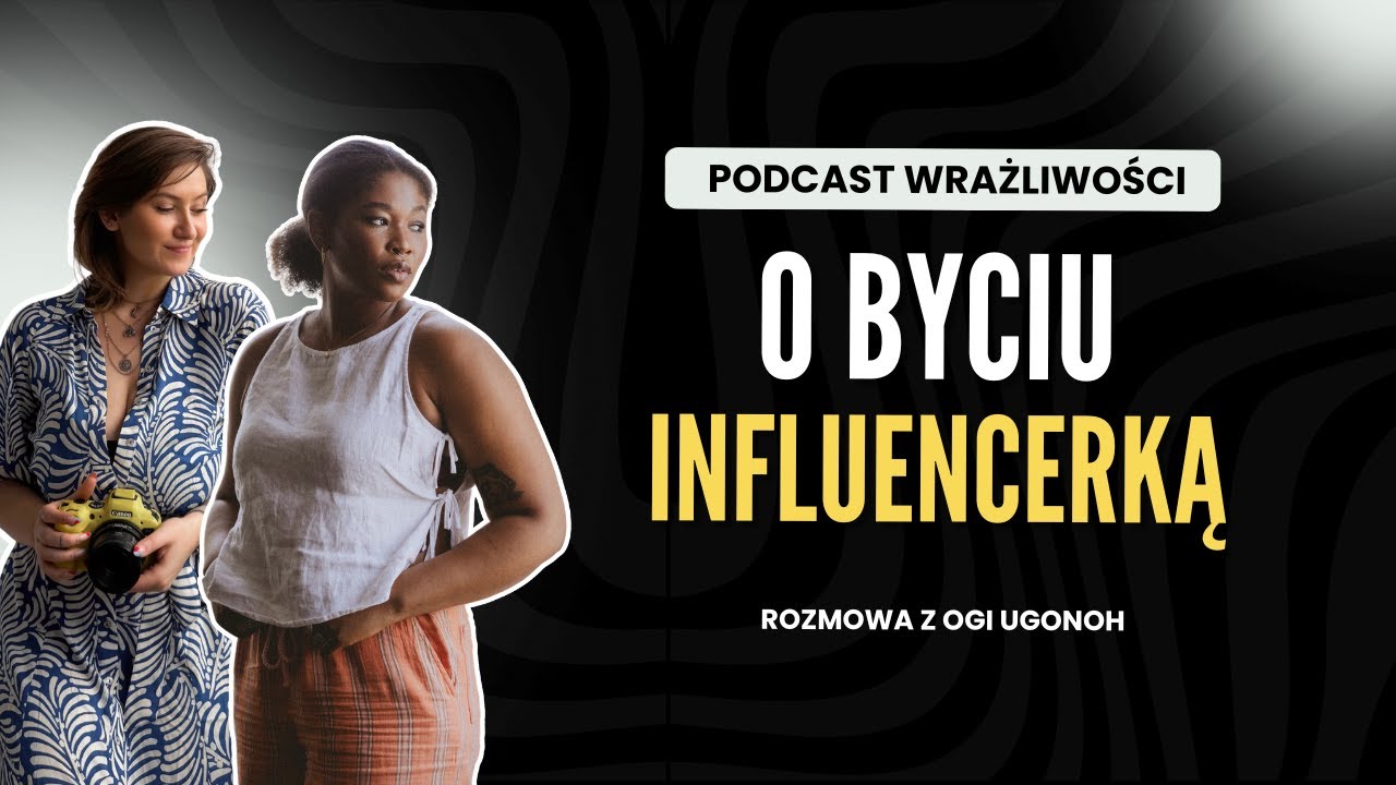 Praca influencerki - jak to jest? Ogi Ugonoh