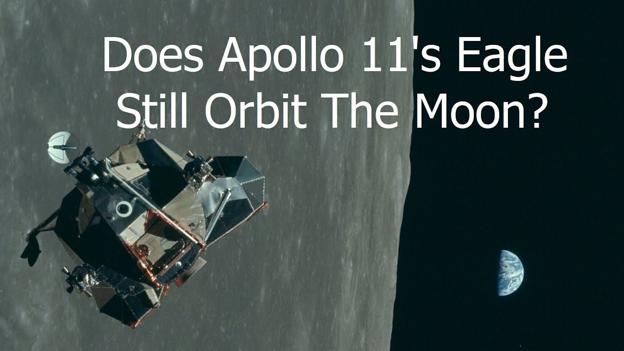 Is Apollo 11's Lunar Module Still In Orbit Around The Moon 52 Years Later?