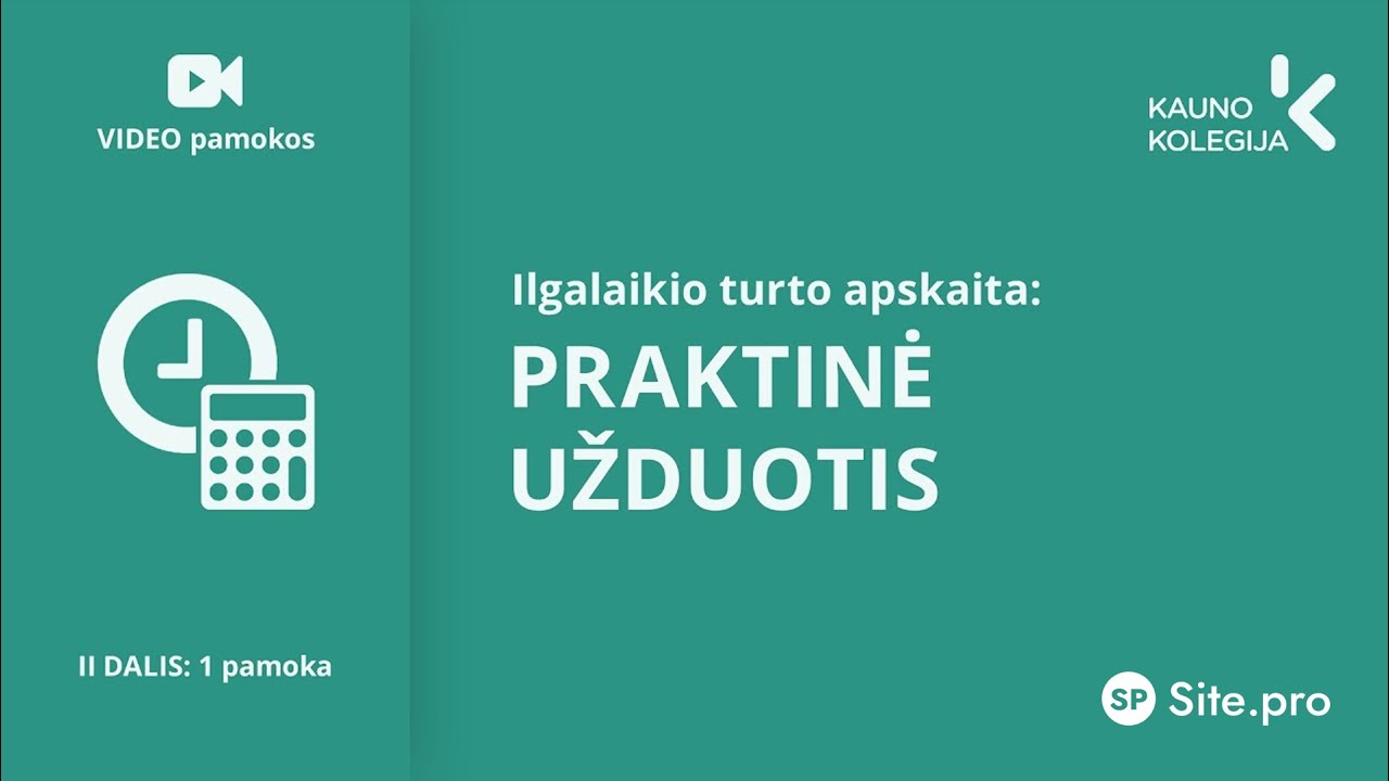 Praktinė užduotis: Ilgalaikio turto apskaita