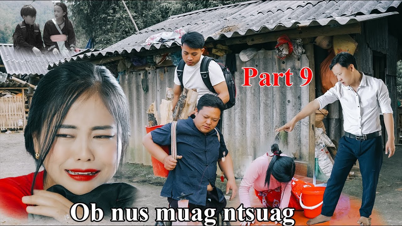 Ob Nus Muag Ntsuag ( Part 9 ) - Maiv Xis Xiong Channel