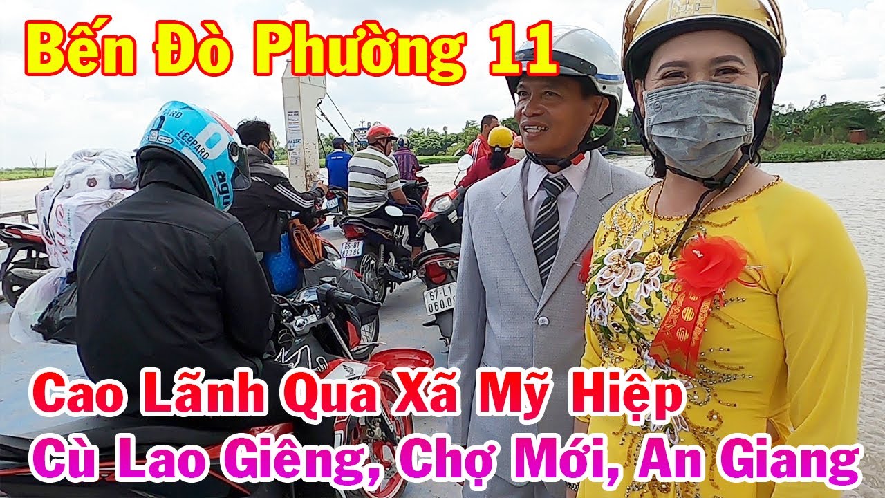 Bến Đò Phường 11 Cao Lãnh Qua Xã Mỹ Hiệp, Cù Lao Giêng, Chợ Mới, An Giang
