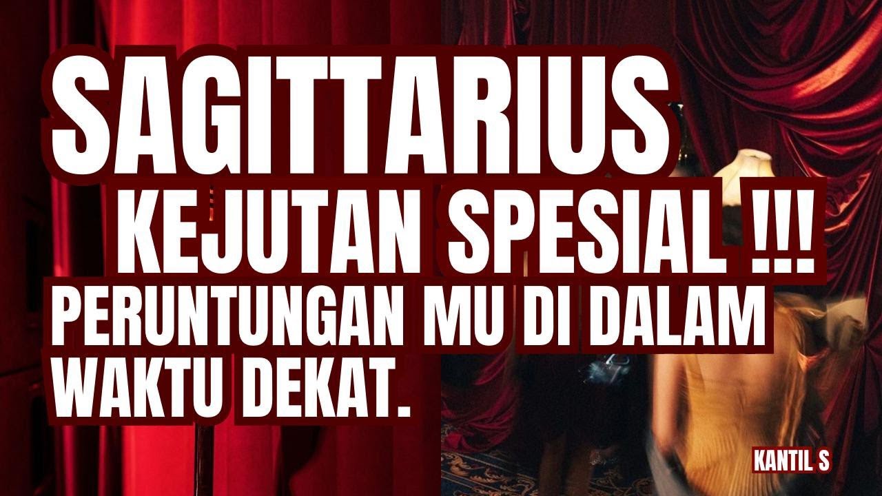 ♐ SAGITARIUS ♐ KEJUTAN SPESIAL !!! PERUNTUNGAN MU DIDALAM WAKTU DEKAT