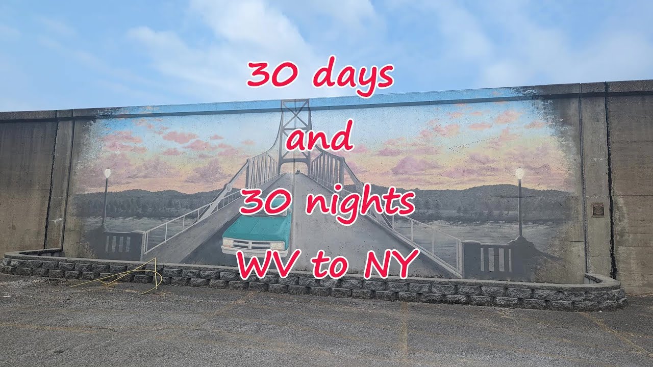 30 days and 30 nights. Camprolla Road trip 2024 part 2.  West Virginia to New York