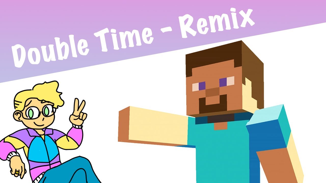 Double Time (Minecraft) - Remix