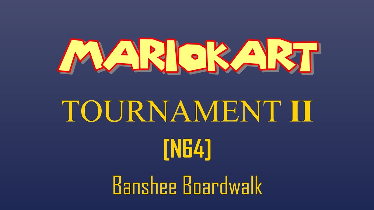 Mario Kart Tournament II- Banshee Boardwalk
