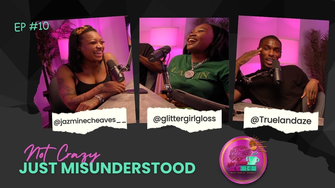 GLOSS UP: NOT CRAZY JUST MISUNDERSTOOD EP. 10