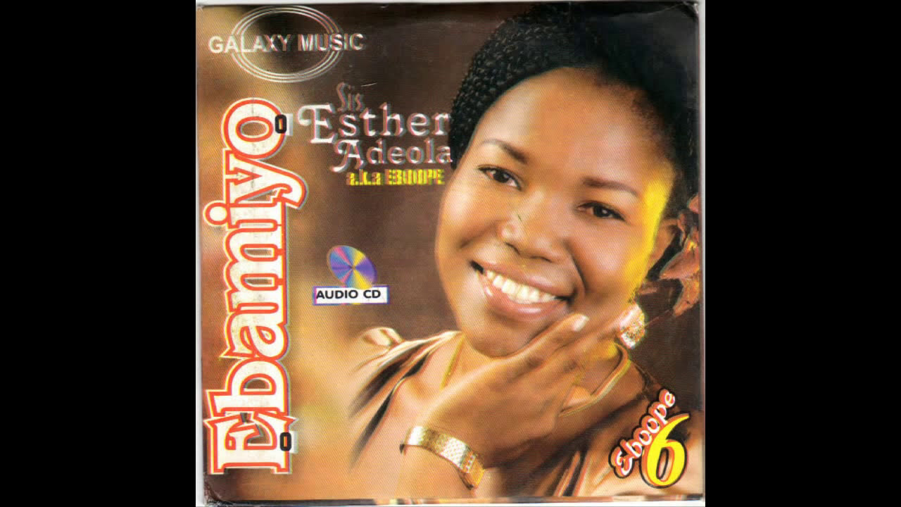 Sis. Esther Adeola - Ebamiyo