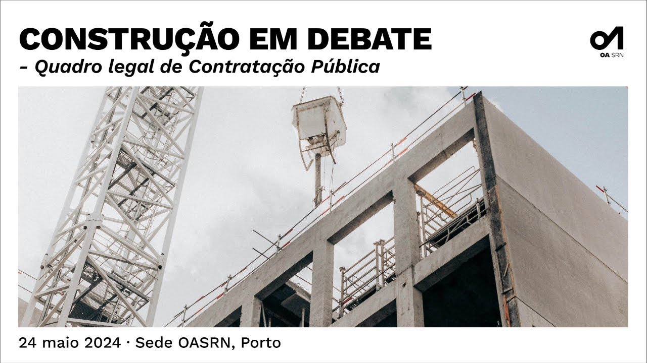 CONSTRUÇÃO EM DEBATE - QUADRO LEGAL DE CONTRATAÇÃO PÚBLICA [tarde]