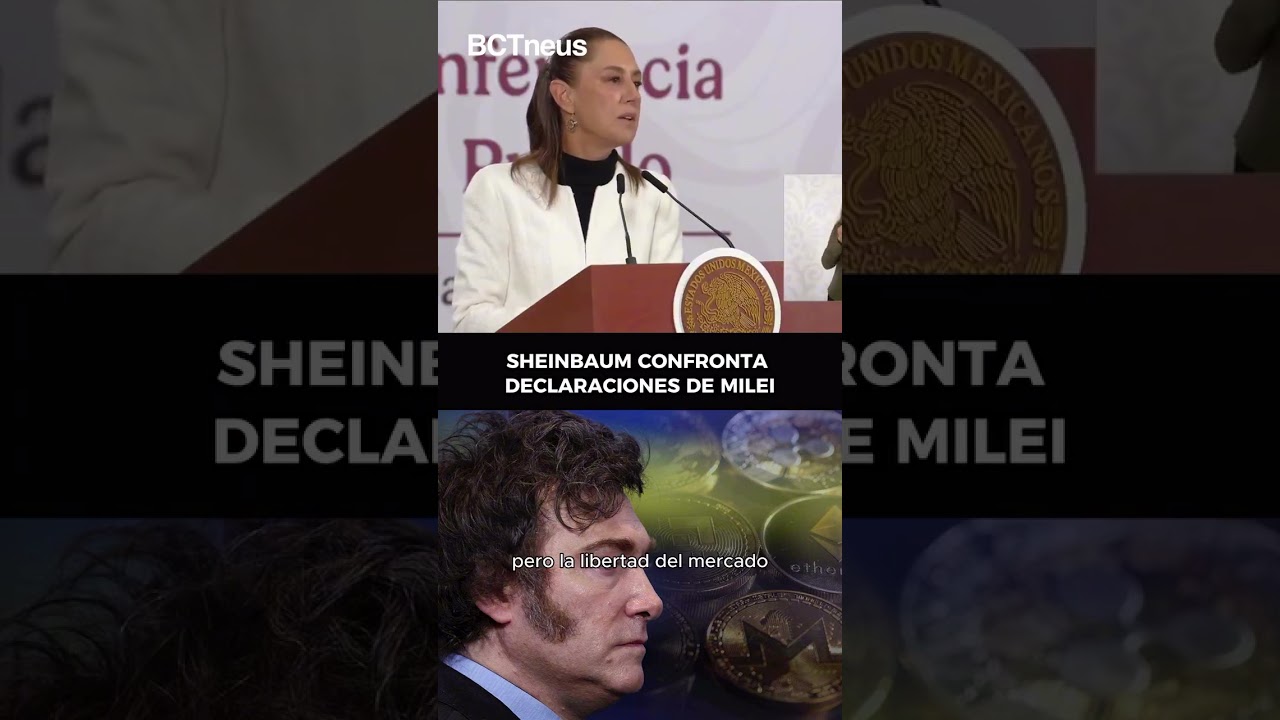 CLAUDIA SHEINBAUM PRESIDENTA DE MÉXICO CONFRONTA DECLARACIÓNES DE MILEI PRESIDENTE DE ARGENTINA