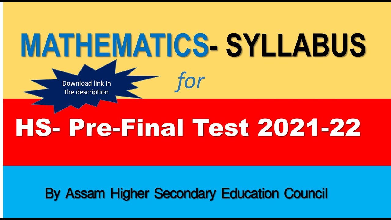 Mathematics Syllabus for HS (AHSEC) Pre Final Exam 2021-22