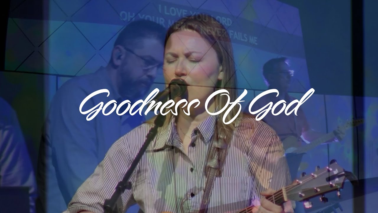 Goodness Of God