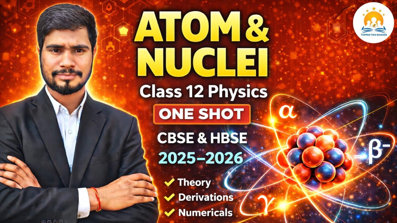 Atom and Nuclei One Shot | Class 12 Physics | CBSE & HBSE 2025–26 | Full Chapter