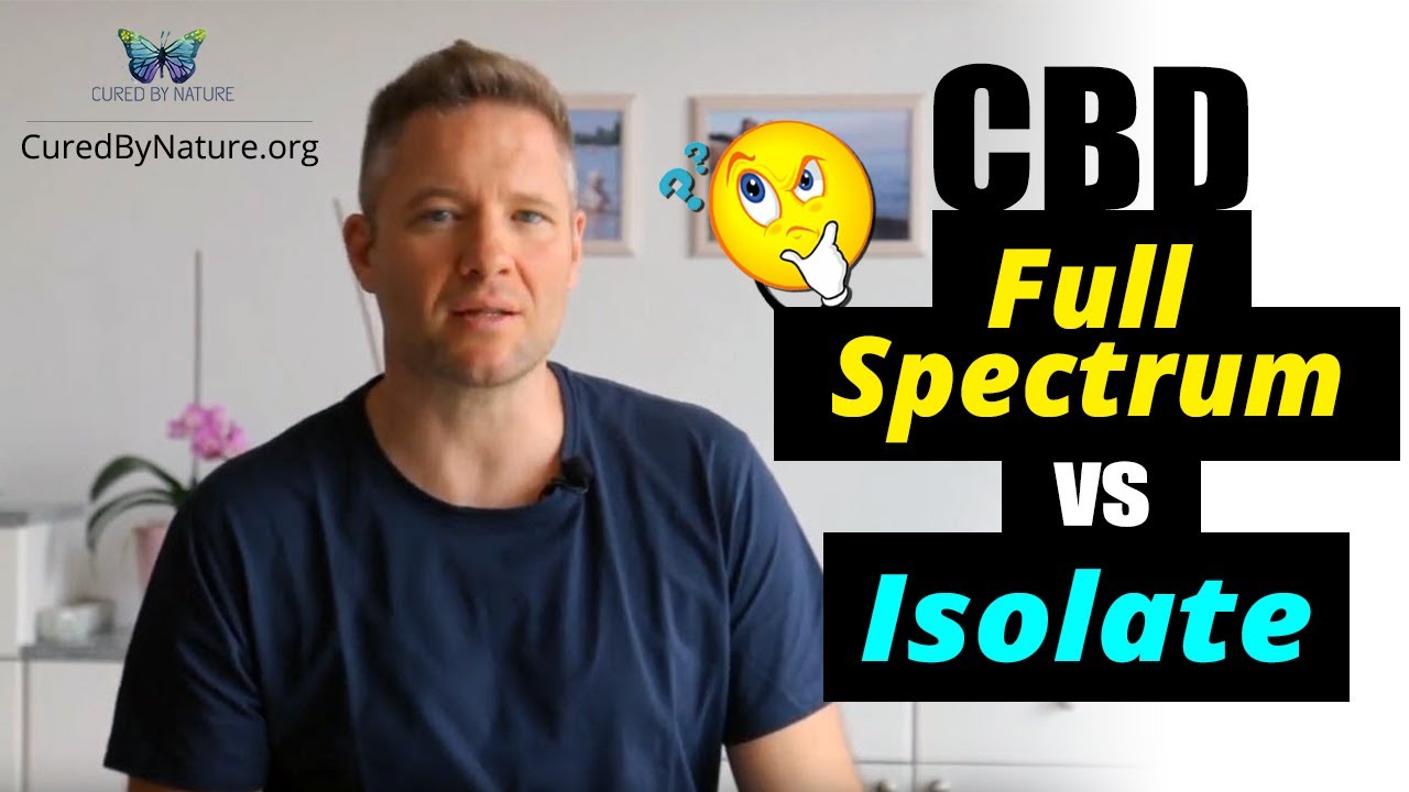 Full Spectrum CBD vs CBD Isolate - What is Better? What to Choose?